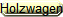Holzwagen