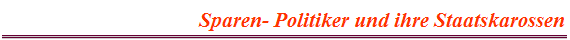 Sparen- Politiker und ihre Staatskarossen