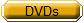 DVDs