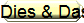 Dies & Das