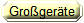 Gro�ger�te